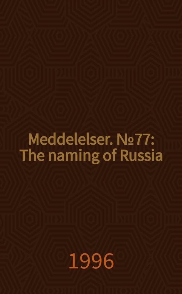 Meddelelser. №77 : The naming of Russia