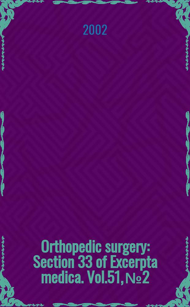 Orthopedic surgery : Section 33 [of] Excerpta medica. Vol.51, №2