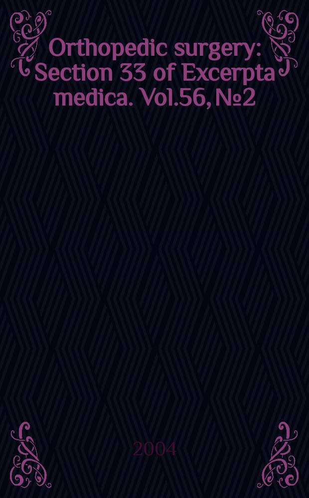 Orthopedic surgery : Section 33 [of] Excerpta medica. Vol.56, №2