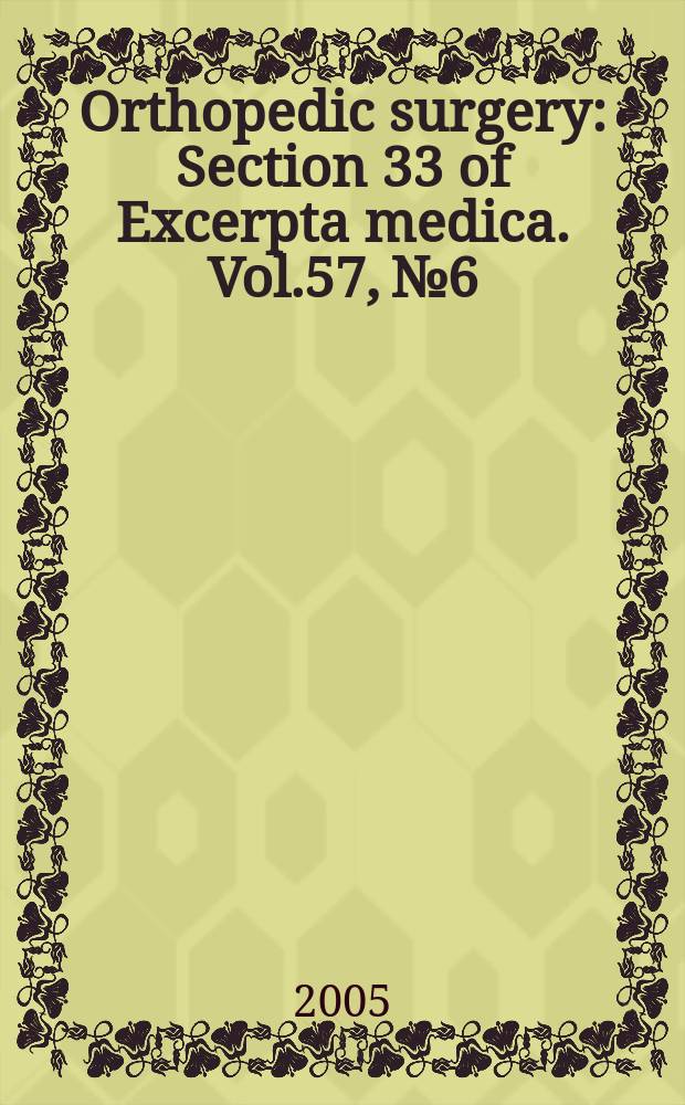 Orthopedic surgery : Section 33 [of] Excerpta medica. Vol.57, №6