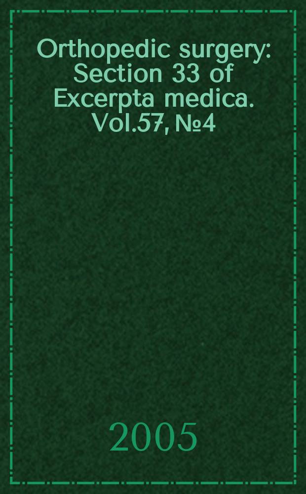 Orthopedic surgery : Section 33 [of] Excerpta medica. Vol.57, №4