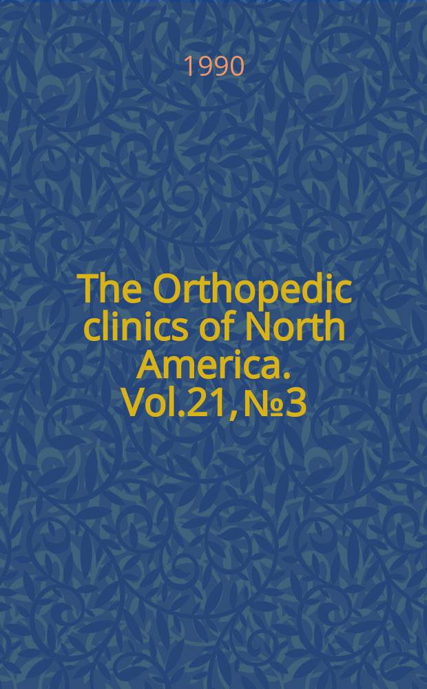 The Orthopedic clinics of North America. Vol.21, №3 : Radiographic imaging in orthopedics