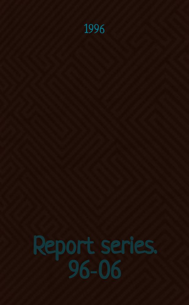 Report series. 96-06
