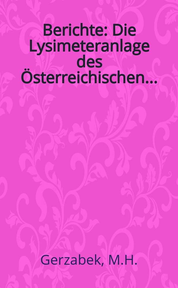 Berichte : Die Lysimeteranlage des Österreichischen ...