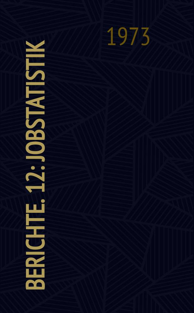 Berichte. 12 : Jobstatistik