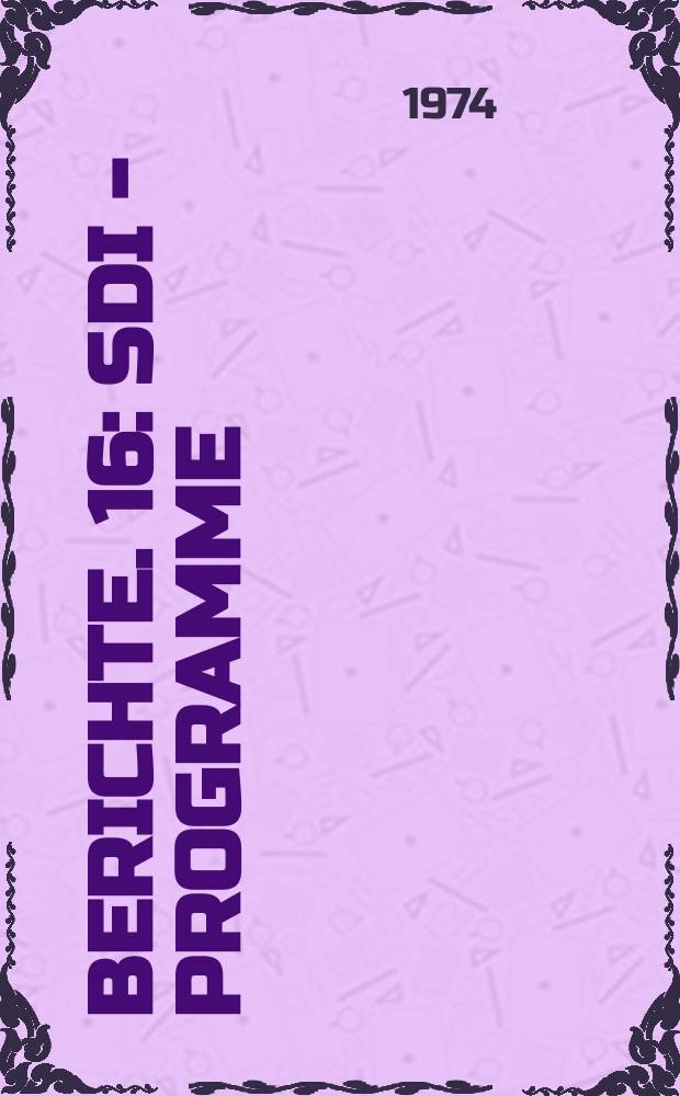 Berichte. 16 : SDI - Programme