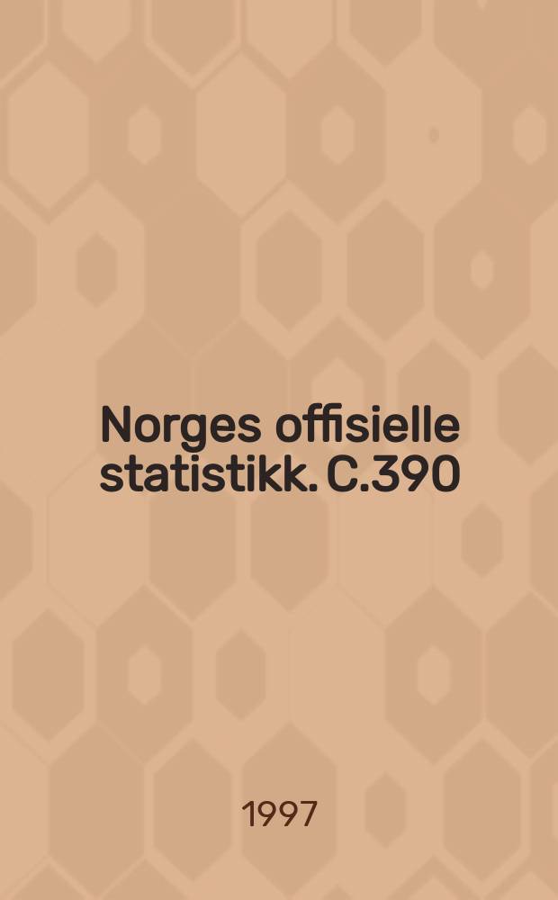 Norges offisielle statistikk. C.390