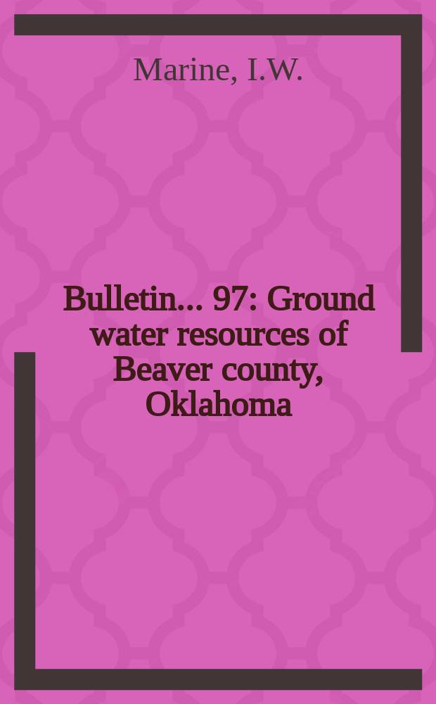 Bulletin... 97 : Ground water resources of Beaver county, Oklahoma