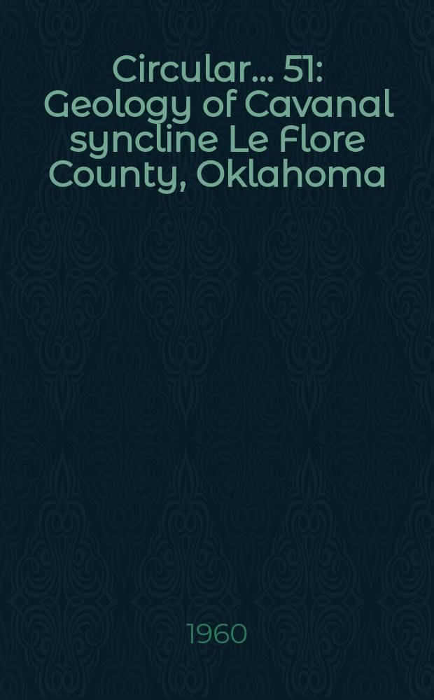 Circular... 51 : Geology of Cavanal syncline Le Flore County, Oklahoma