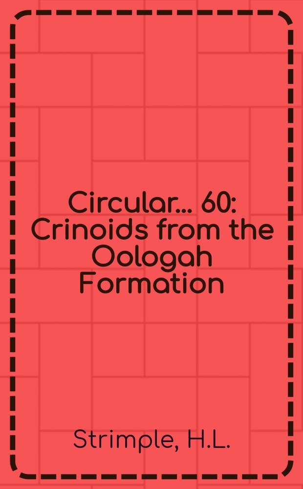 Circular... 60 : Crinoids from the Oologah Formation (Pennsylvanian) Tulsa County, Oklahoma