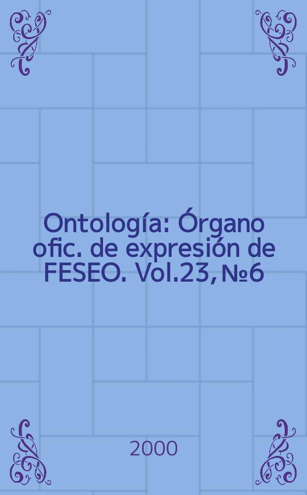 Ontología : Órgano ofic. de expresión de FESEO. Vol.23, №6