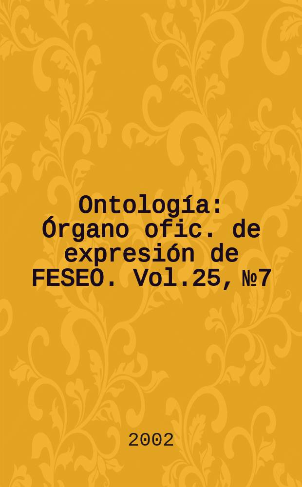 Ontología : Órgano ofic. de expresión de FESEO. Vol.25, №7