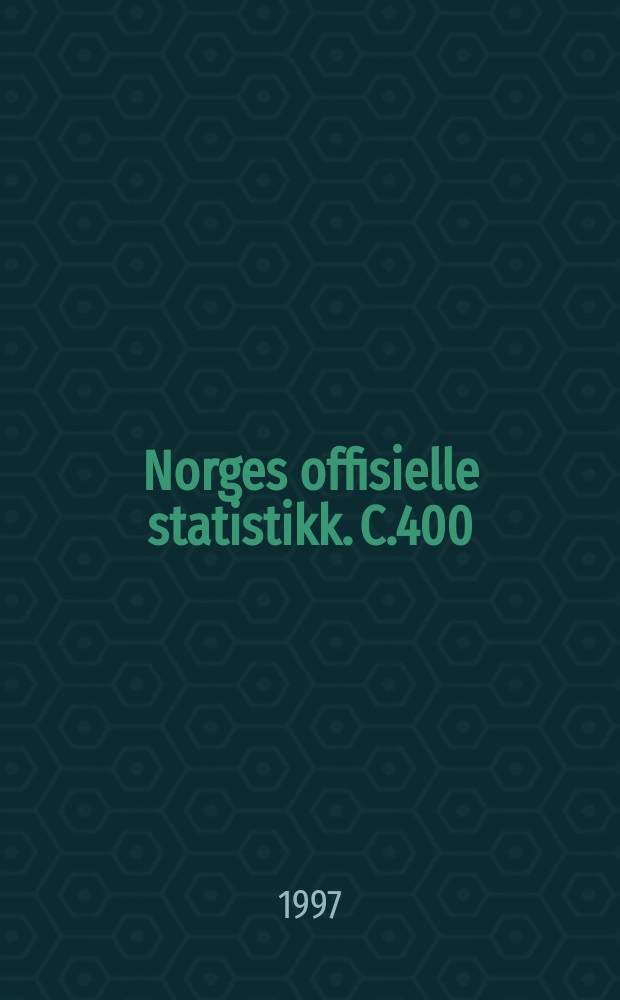 Norges offisielle statistikk. C.400