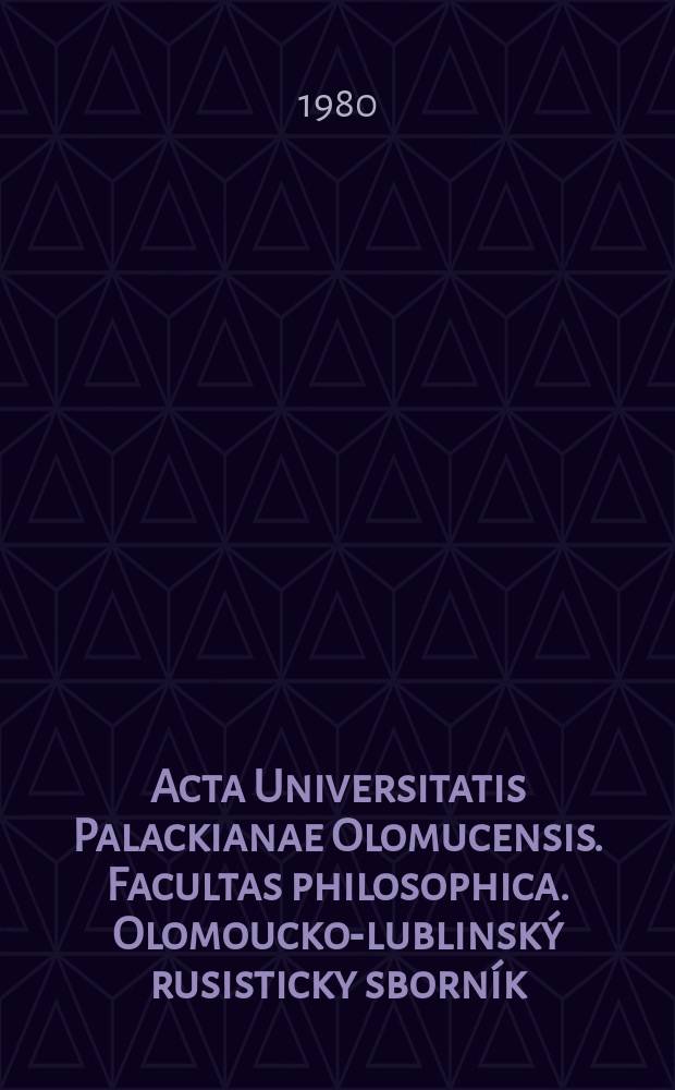 Acta Universitatis Palackianae Olomucensis. Facultas philosophica. Olomoucko-lublinský rusisticky sborník