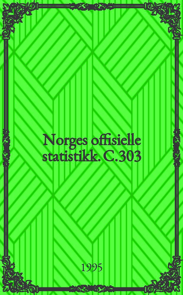 Norges offisielle statistikk. C.303