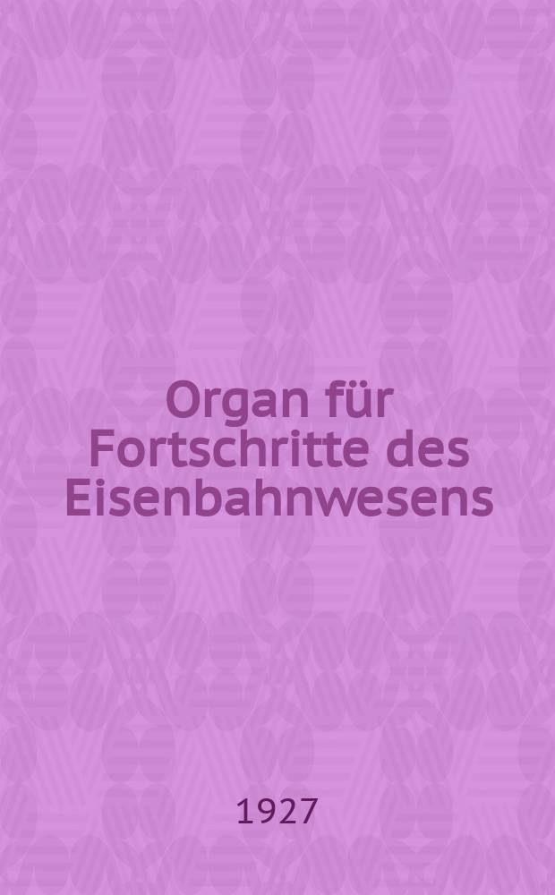 Organ f&uuml;r Fortschritte des Eisenbahnwesens : Technisches Fachblatt des Vereins deutscher Eisenbahnverwaltungen. Jg.82 1927, Bd.64, H.5
