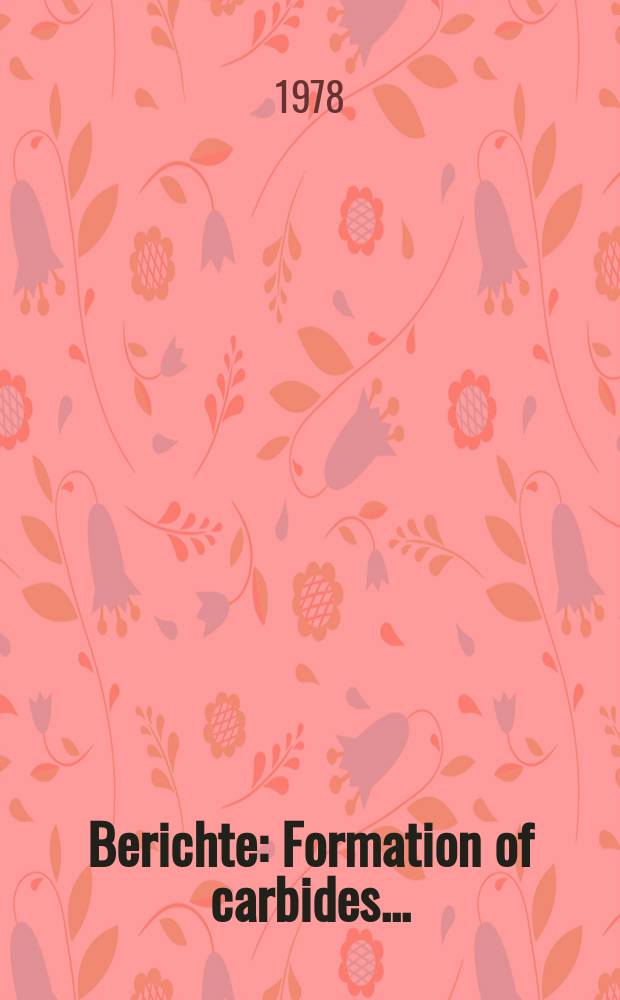 Berichte : Formation of carbides...