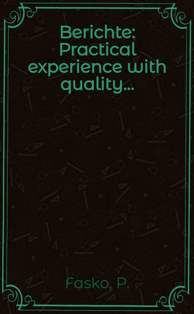 Berichte : Practical experience with quality...