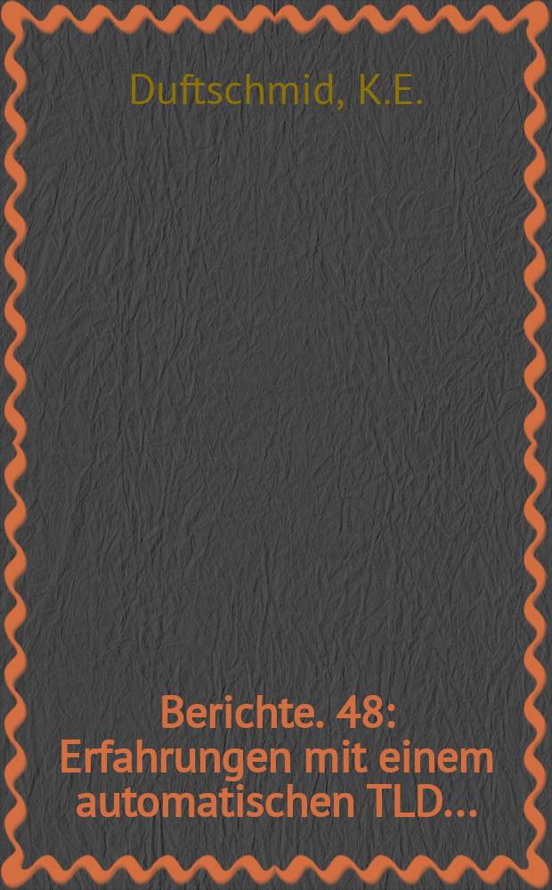 Berichte. 48 : Erfahrungen mit einem automatischen TLD...