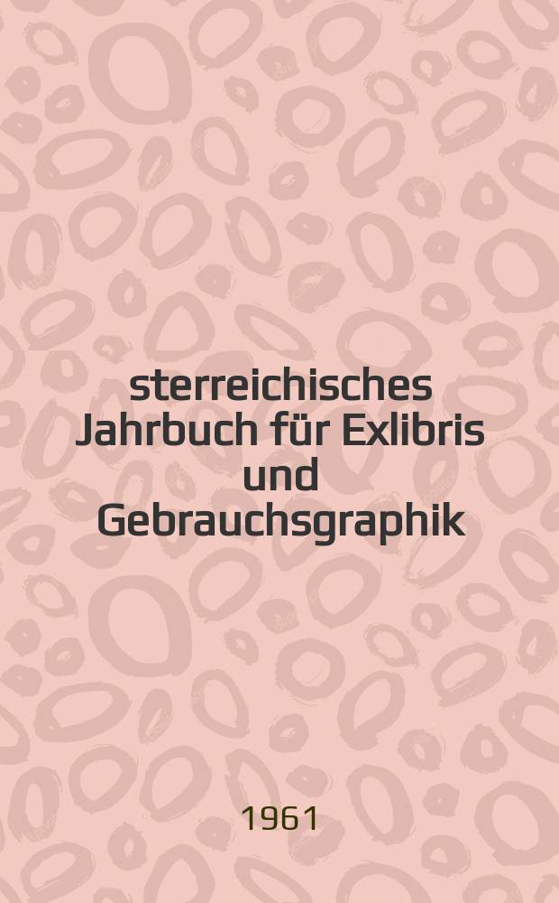 Österreichisches Jahrbuch für Exlibris und Gebrauchsgraphik