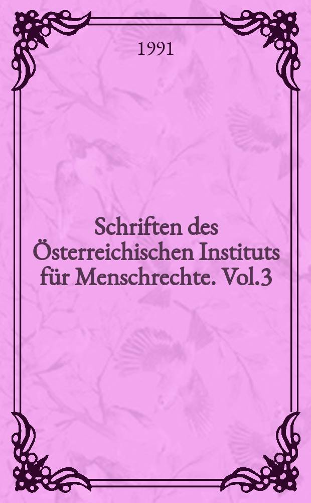 Schriften des Österreichischen Instituts für Menschrechte. Vol.3 : Die Durchsetzung wirtschaftlicher und sozialer Grundrechte