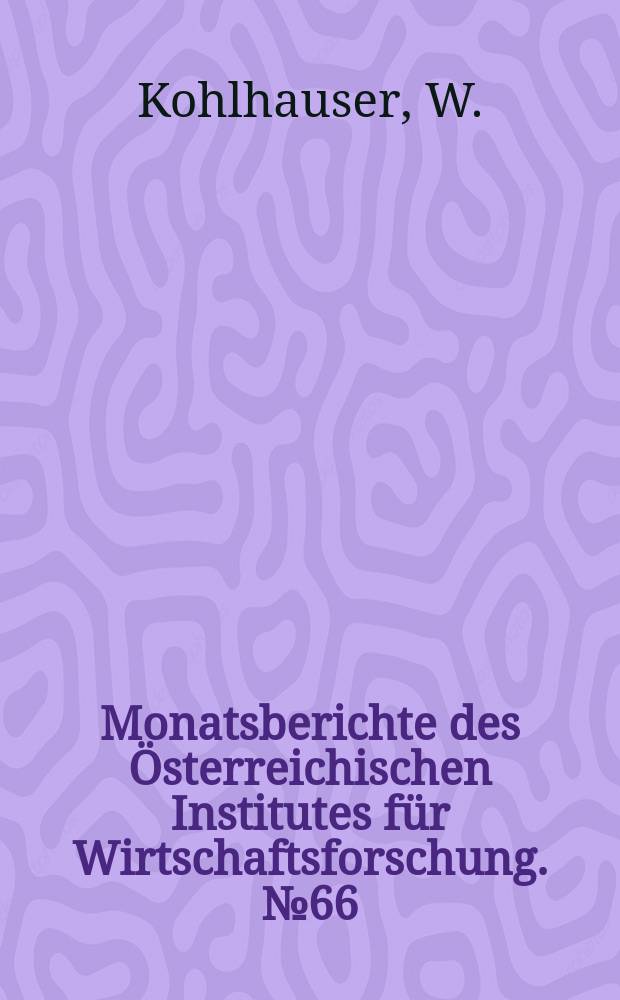 Monatsberichte des Österreichischen Institutes für Wirtschaftsforschung. №66 : Steuerliche Belastung und Wegekosten des motorisierten Straßenverkehrs in Österreich
