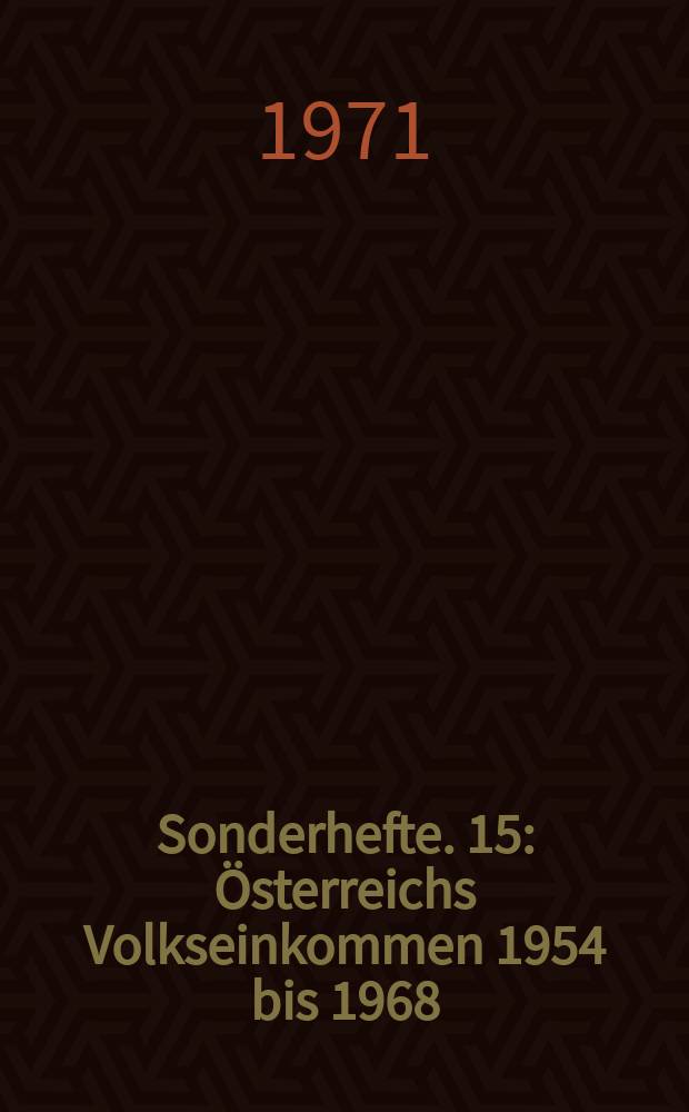 Sonderhefte. 15 : Österreichs Volkseinkommen 1954 bis 1968