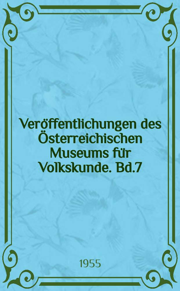 Veröffentlichungen des Österreichischen Museums für Volkskunde. Bd.7 : Neue Marksteine