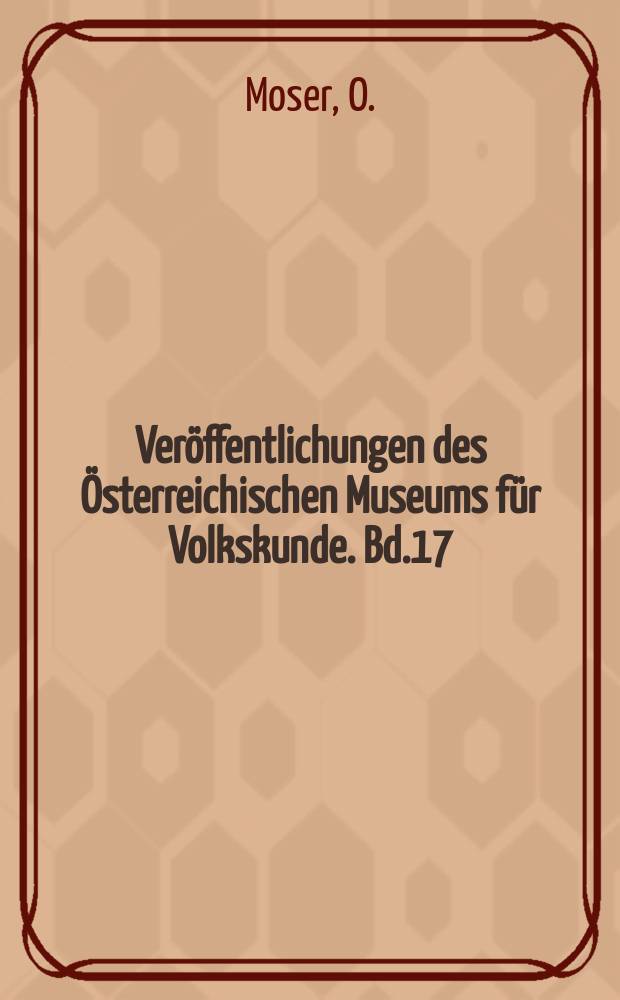 Ver&ouml;ffentlichungen des &Ouml;sterreichischen Museums f&uuml;r Volkskunde. Bd.17 : Das Pfettenstuhldach