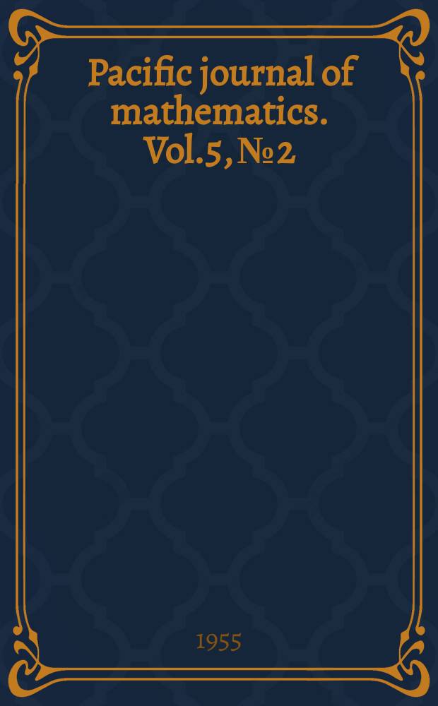 Pacific journal of mathematics. Vol.5, №2