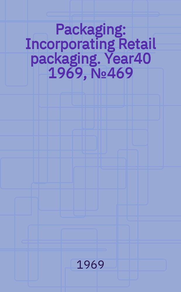 Packaging : Incorporating Retail packaging. Year40 1969, №469