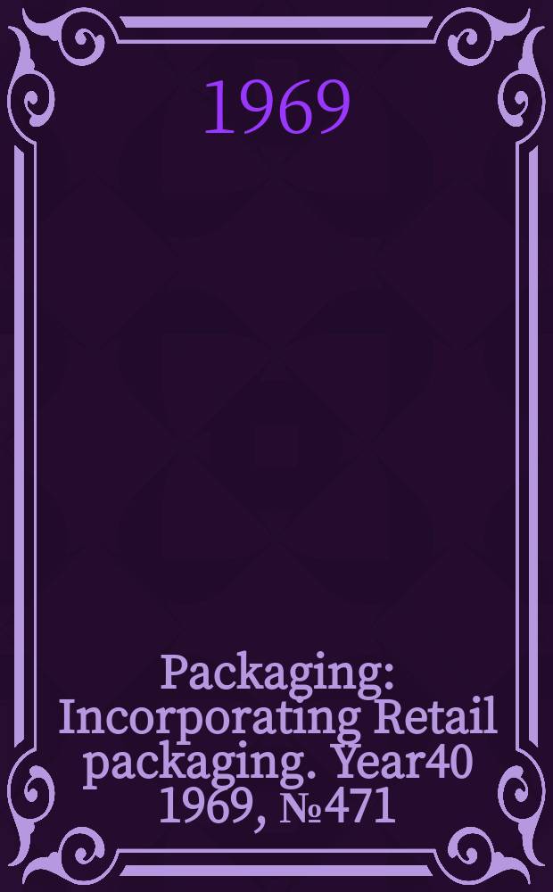 Packaging : Incorporating Retail packaging. Year40 1969, №471