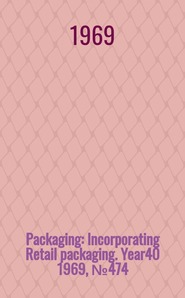Packaging : Incorporating Retail packaging. Year40 1969, №474