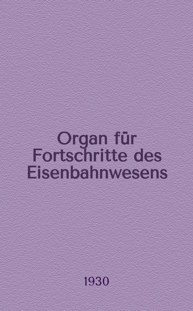 Organ für Fortschritte des Eisenbahnwesens : Technisches Fachblatt des Vereins deutscher Eisenbahnverwaltungen. Jg.85 1930, Bd.67, H.19