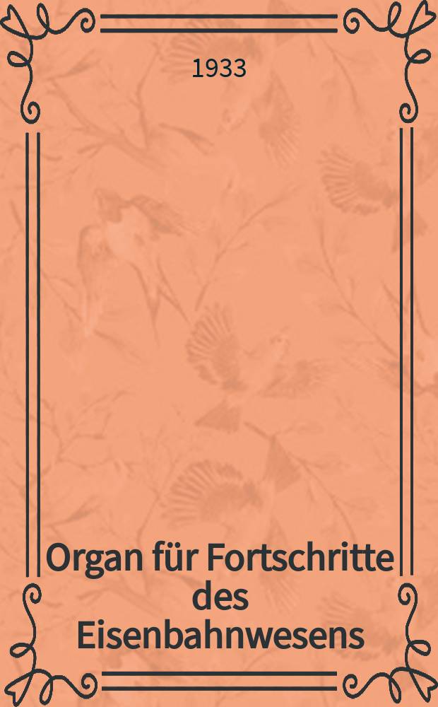 Organ für Fortschritte des Eisenbahnwesens : Technisches Fachblatt des Vereins deutscher Eisenbahnverwaltungen. Jg.88 1933, Bd.70, H.15