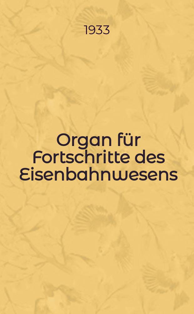 Organ für Fortschritte des Eisenbahnwesens : Technisches Fachblatt des Vereins deutscher Eisenbahnverwaltungen. Jg.88 1933, Bd.70, H.24