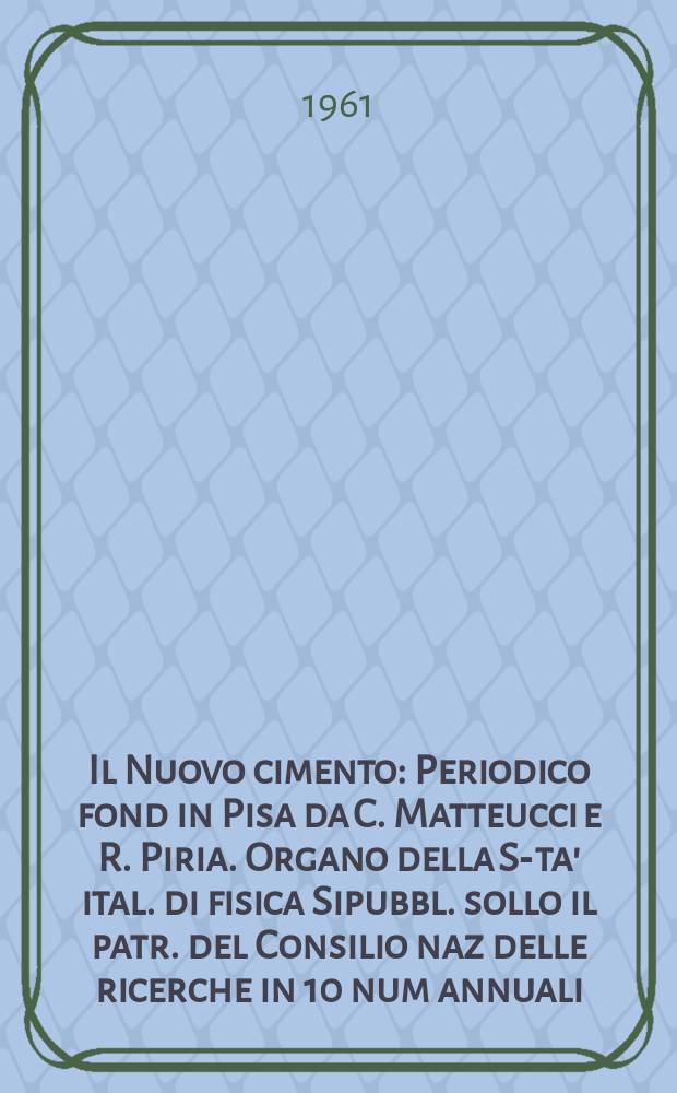 Il Nuovo cimento : Periodico fond in Pisa da C. Matteucci e R. Piria. Organo della S-ta' ital. di fisica Sipubbl. sollo il patr. del Consilio naz delle ricerche in 10 num annuali. Vol.20, №2