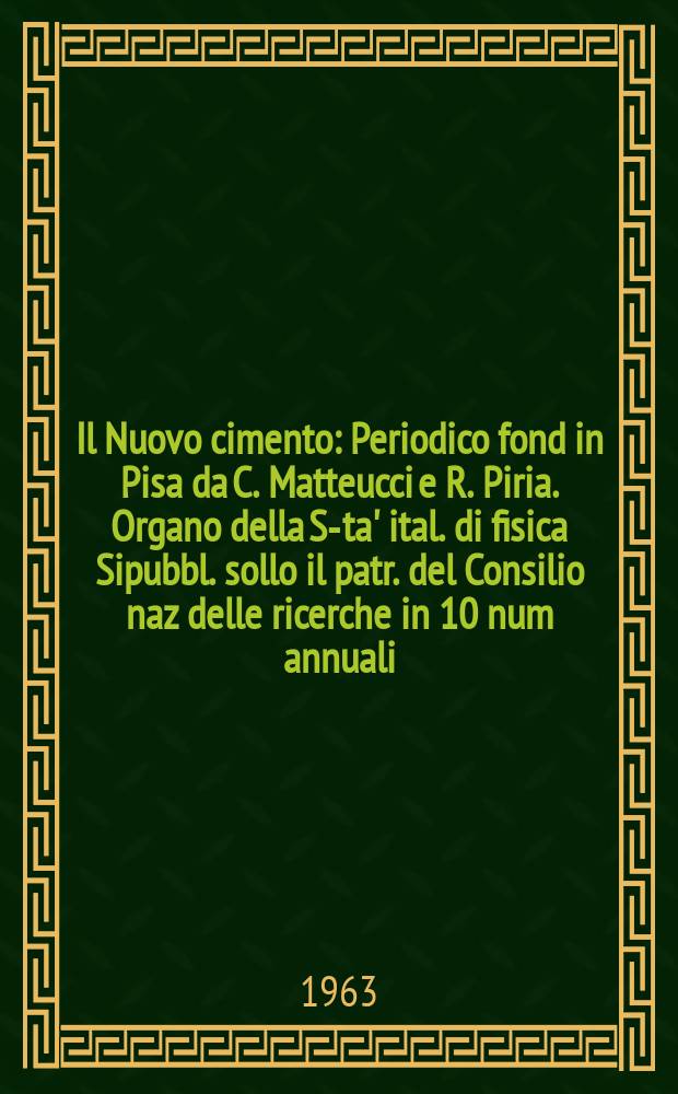 Il Nuovo cimento : Periodico fond in Pisa da C. Matteucci e R. Piria. Organo della S-ta' ital. di fisica Sipubbl. sollo il patr. del Consilio naz delle ricerche in 10 num annuali. Vol.30, №3