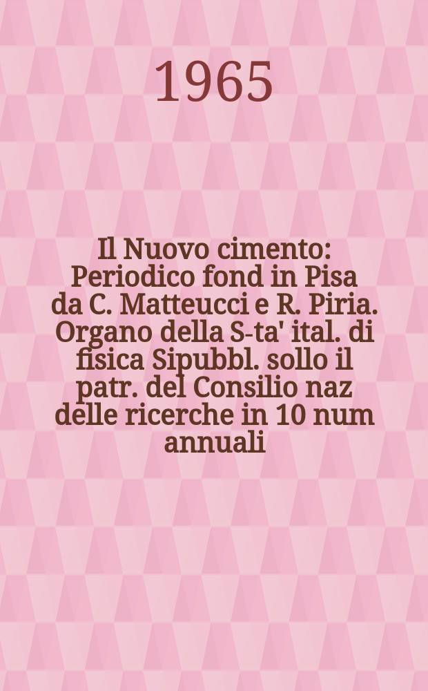 Il Nuovo cimento : Periodico fond in Pisa da C. Matteucci e R. Piria. Organo della S-ta' ital. di fisica Sipubbl. sollo il patr. del Consilio naz delle ricerche in 10 num annuali. Vol.37, №1