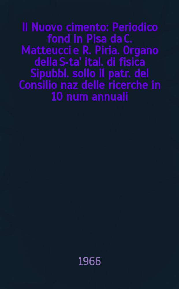Il Nuovo cimento : Periodico fond in Pisa da C. Matteucci e R. Piria. Organo della S-ta' ital. di fisica Sipubbl. sollo il patr. del Consilio naz delle ricerche in 10 num annuali. Vol.42, №2