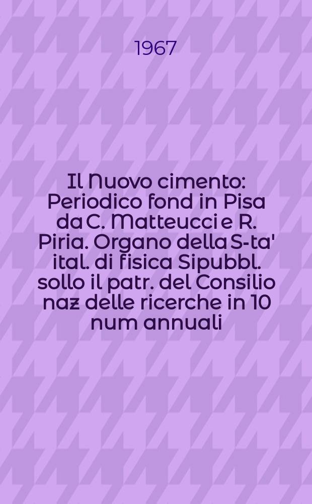 Il Nuovo cimento : Periodico fond in Pisa da C. Matteucci e R. Piria. Organo della S-ta' ital. di fisica Sipubbl. sollo il patr. del Consilio naz delle ricerche in 10 num annuali. Vol.50, №2