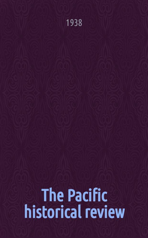 The Pacific historical review : Issued quarterly by the Pacific coast branch of the American historical association