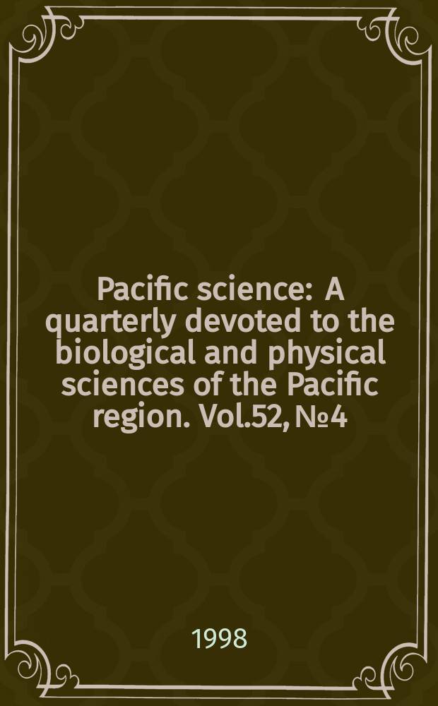 Pacific science : A quarterly devoted to the biological and physical sciences of the Pacific region. Vol.52, №4 : Discovery, exploration and representation