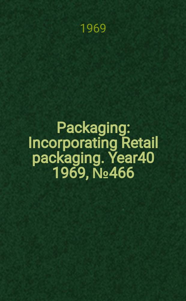 Packaging : Incorporating Retail packaging. Year40 1969, №466
