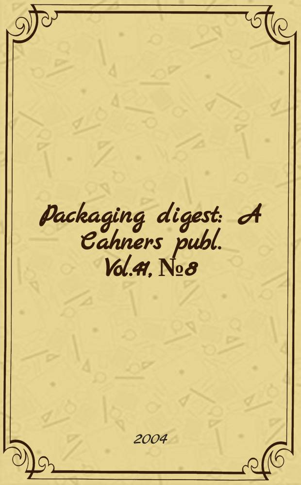 Packaging digest : A Cahners publ. Vol.41, №8