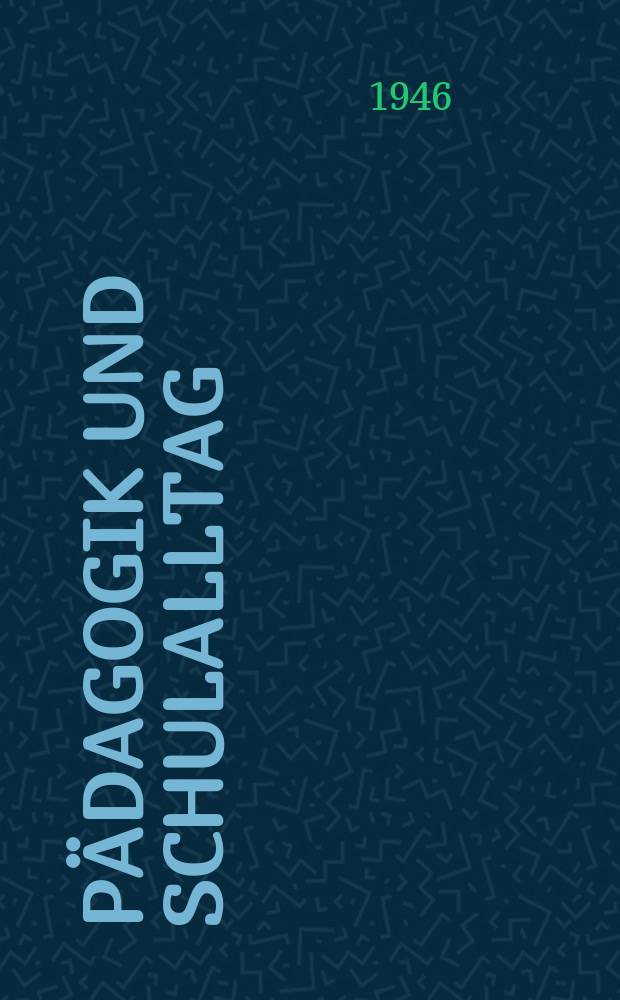 Pädagogik und Schulalltag