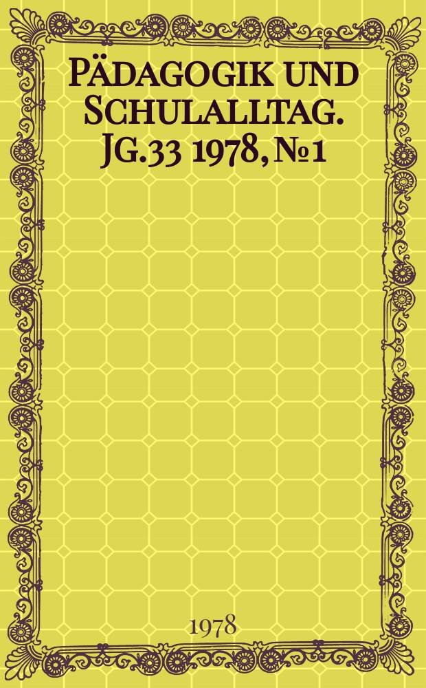 Pädagogik und Schulalltag. Jg.33 1978, №1