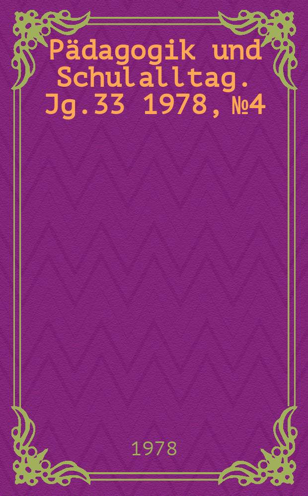 Pädagogik und Schulalltag. Jg.33 1978, №4