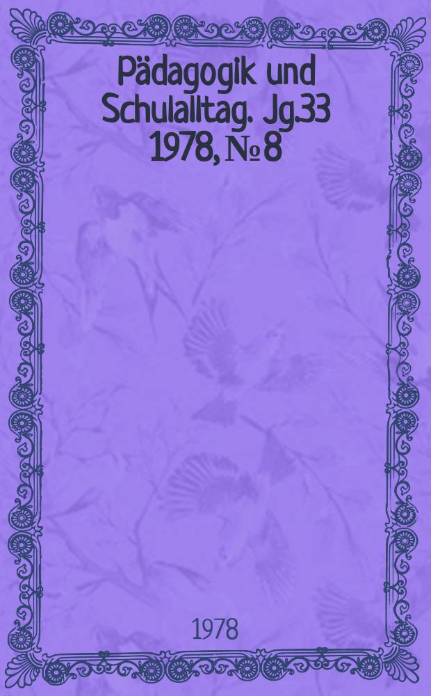 Pädagogik und Schulalltag. Jg.33 1978, №8