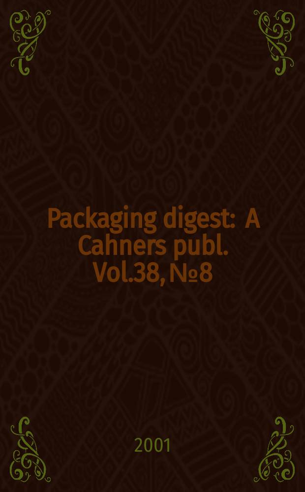 Packaging digest : A Cahners publ. Vol.38, №8